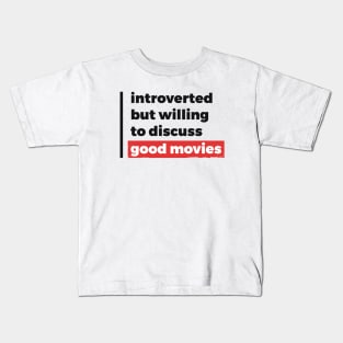 Introverted but willing to discuss good movies (Black & Red Design) Kids T-Shirt